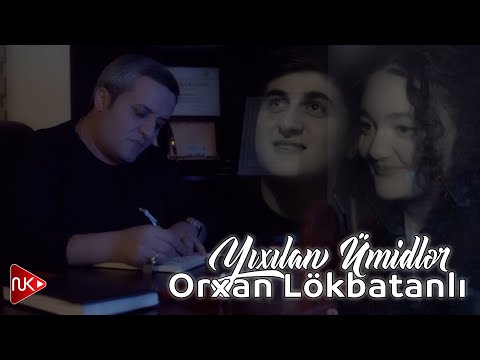 Orxan Lokbatanli - Yixilan Umidler 2024 (Yeni Klip)