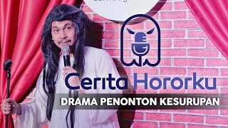 CERITA HORORKU: DRAMA PENONTON KESURUPAN