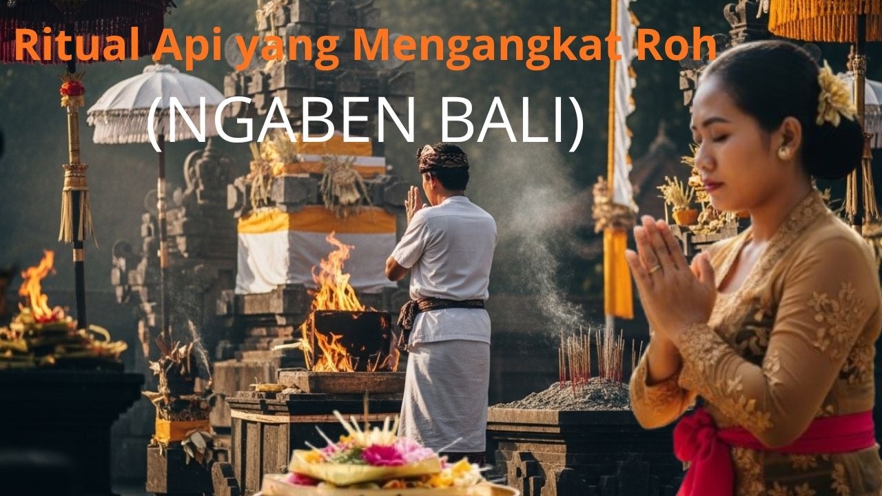 Cerita Legenda Bali: Ngaben Pertama dan Api Roh Leluhur,Kisah Api Suci yang Melepaskan Jiwa