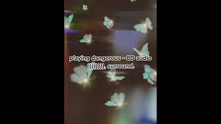 Playing Dangerous - Insta Version ( The version you all looking for ) 8D Audio - (((()))),surround,