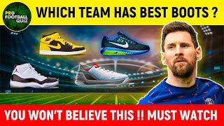 ULTIMATE FOOTBALL QUIZ! Which Soccer Team Has The Best Boots? Football Quiz 2022