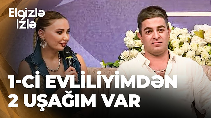 Elgizlə izlə | Elvin Ağayevdən etiraf | Elvina ilə evlənməyimizə ailələr razı olmurdu
