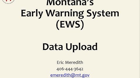 The Montana Early Warning System: Data Upload