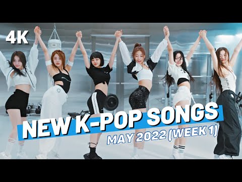 NEW K-POP SONGS | MAY 2022 (WEEK 1)