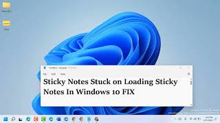 Sticky Notes Stuck on Loading Sticky Notes In Windows 10/11 FIX