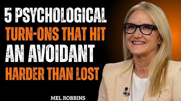 5 Psychological Turn-Ons That Hit an Avoidant Harder Than Lust | Mel Robbins Motivational Speech