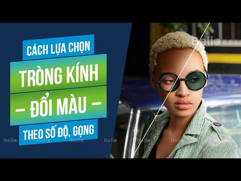 Video Tư vấn giá tròng kính đổi màu, cách lựa chọn tròng... - youtube