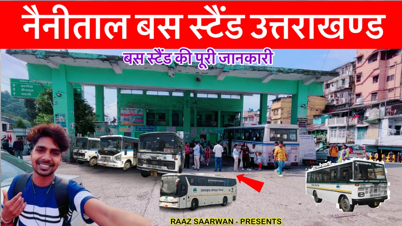 नैनीताल बस स्टैंड उत्तराखण्ड - Nainital Bus Stand Uttarakhand - Raj Saarwan Dholagarh - Raazsaarwan