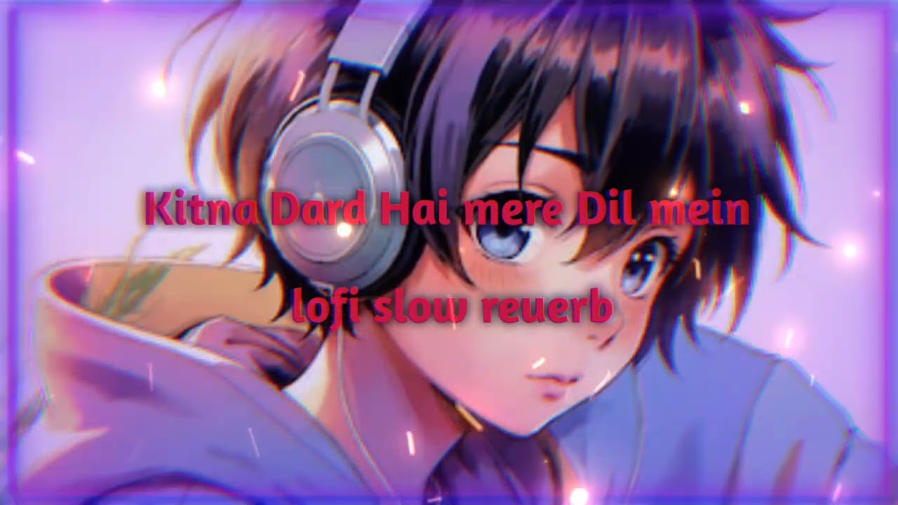 Kitna dard hai mere dil me  !!  Lofi slow reuerb!! Please subscribe 🙏🤗🤗