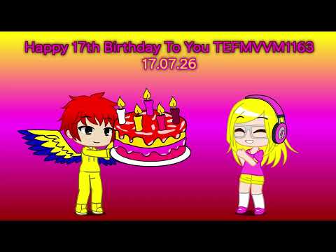Happy 17th Birthday To You ( @FormerlyTehLikeeEdits545 ) (17.07.26)