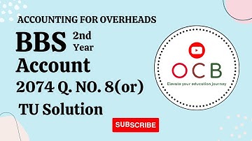 ||BBS 2nd Account||2074Q.n 8 Or|| Accounting For Overhead|| @OnlineClassWithBibek #bibekoli