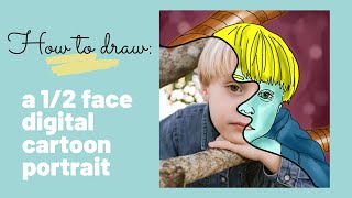 How to create a 1/2 cartoon digital portrait