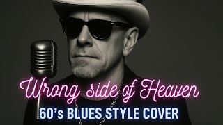 Wrong Side of Heaven 60s Blues style Cover