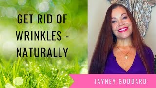 How to Get Rid of Wrinkles - Naturally!
