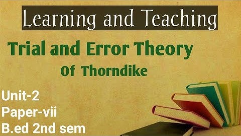 Trial and Error Theory of Thorndike explained by Namita