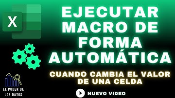 Ejecutar MACRO cuando cambia el valor de una celda