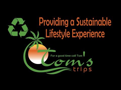 Toms Trips providing a sustainable lifestyle experience