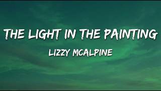 Lizzy McAlpine - The light in the painting (Lyrics)