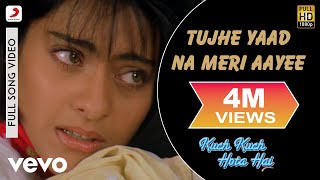 Tujhe Yaad Na Meri Aayee Full Song - Kuch Kuch Hota Hai|Shah Rukh Khan,Kajol|Udit Narayan