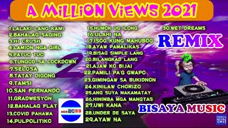 A Million Views 2021 REMIX BISAYA MUSIC || MAKALINGAW NA KANTA