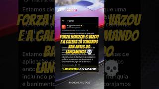 FORZA HORIZON 6 VAZOU E A GALERA TÁ TOMANDO BAN ANTES DO LANÇAMENTO 💀 #forzahorizon6 #forza #ahorts