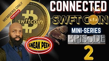 SWFT Coin Connected Mini-Series: Episode 2 🚨-🚨 Sneak Peek