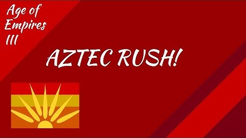 Aztec Rush! AoE III