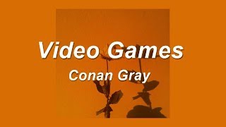 Video thumbnail of "Video Games - Conan Gray | Lyrics"