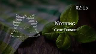 Catie Turner - Nothing