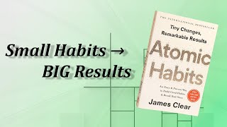 Atomic Habits Summary: How Small Changes Create Massive Success