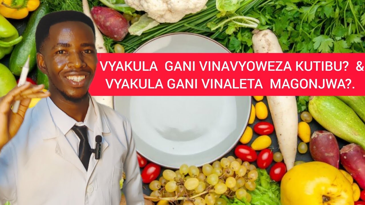 VYAKULA VINAVYO TIBU & VILE VINAVYO HUSIAN NA MAGONJWA.