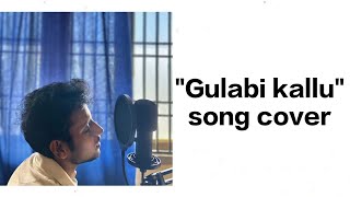 "Gulabi Kallu" 🎶 song cover - Vikas Parim