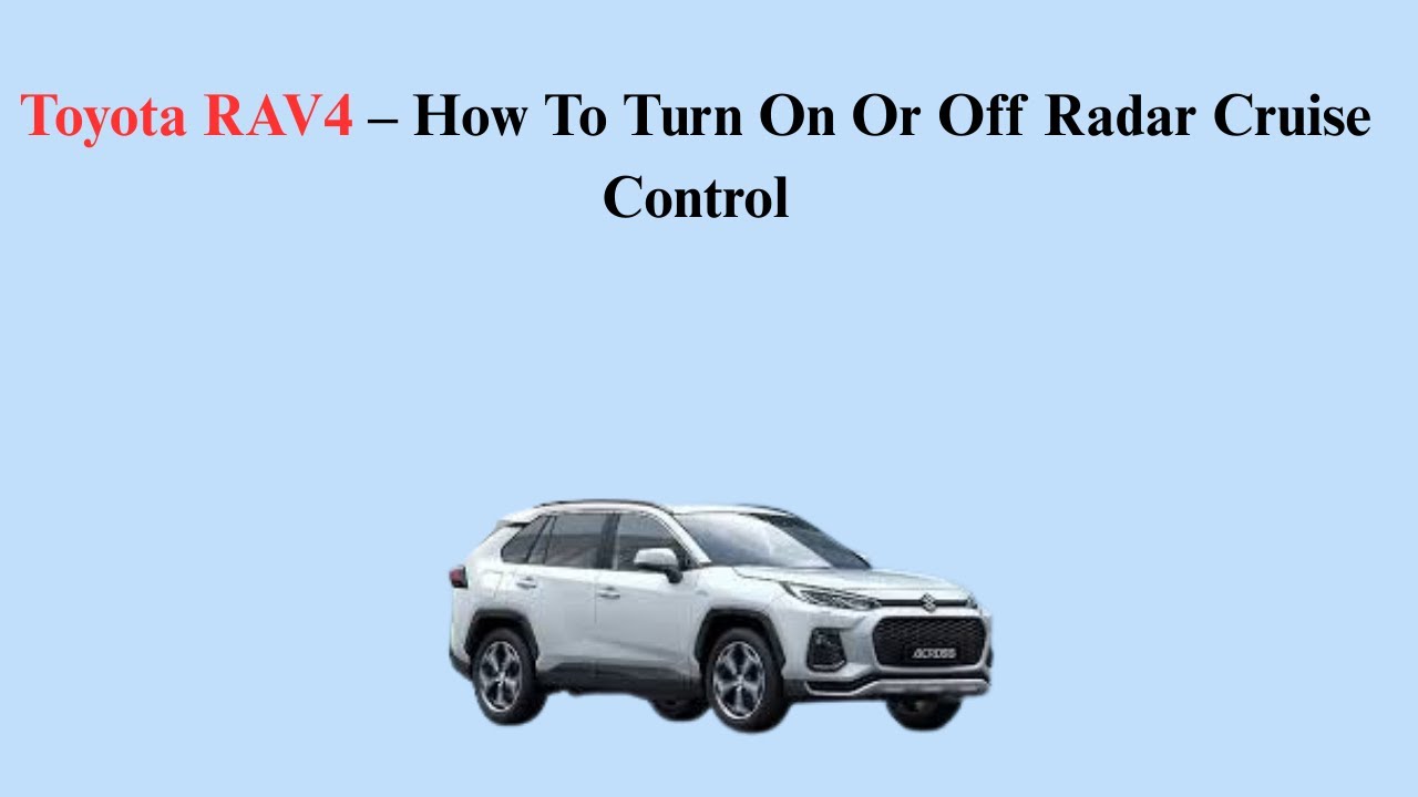 Toyota RAV4 2026 – How To Turn On Or Off Radar Cruise Control