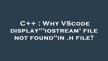 C++ : Why VScode display"