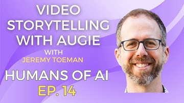 Jeremy Toeman: Empowering Creators To Make Compelling Videos with AI | Humans of AI #14