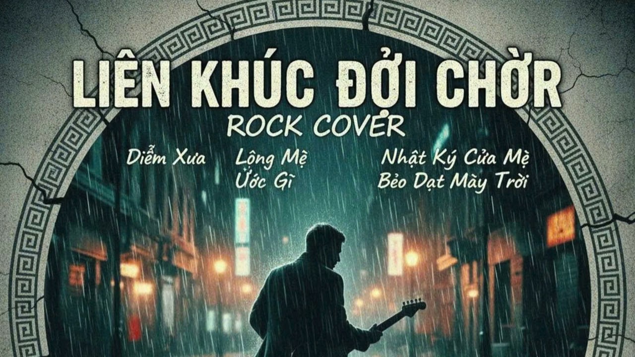 🎸 LIÊN KHÚC ĐỢI CHỜ | ROCK COVER 🎸Chillhop moment