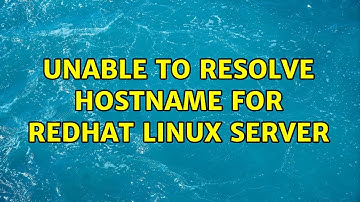 Unable to resolve hostname for Redhat Linux server