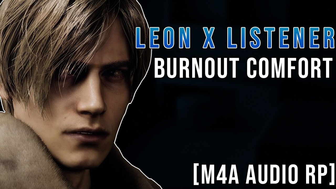 M4A] Relaxing is Productive Love | [Leon Kennedy x Listener