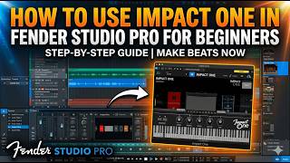 HOW TO USE IMPACT ONE IN FENDER STUDIO PRO 8