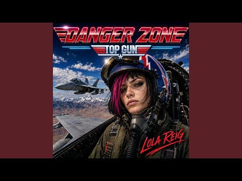 DANGER ZONE (feat. LOLA REIG) (TOP GUN)