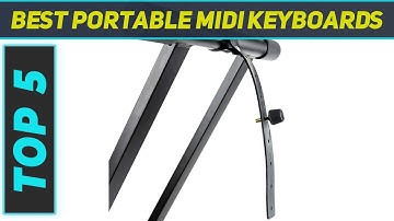 Top 5 Best Portable Midi Keyboards 2023