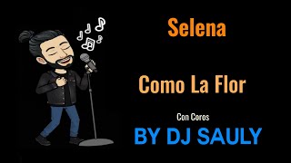 Selena - Como La Flor (KARAOKE) Con  Coros