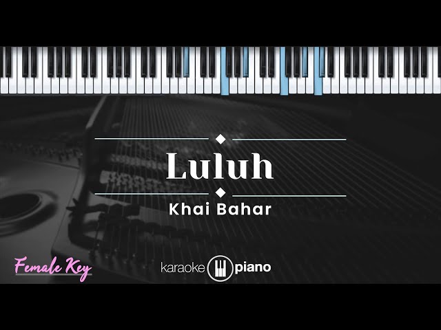 Luluh – Khai Bahar (KARAOKE PIANO - FEMALE KEY) class=