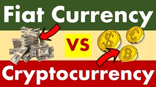 Differences between Fiat Currency and Cryptocurrency.