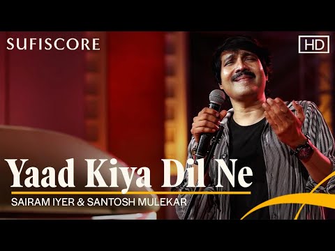 Yaad Kiya Dil Ne Sairam Lyer Santosh Mulekar Sufiscore New Romantic Song 2021 Yaad Kiya Dil Ne Sairam Lyer Santosh Mulekar Sufiscore New Romantic Song 2021
