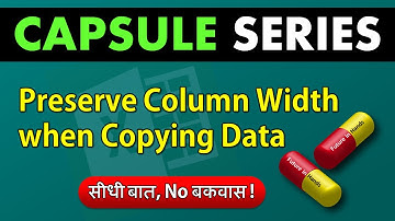 Preserve Column Width When Copying Data | Capsule Series | Vivekananda Sinha | Video 119