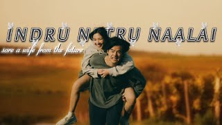 Indru Netru Naalai Ft. Sore A Wife From The Future