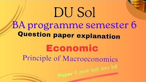 BA programme semester 6 #Economic #Principle Of Macroeconomics question paper with explanation 🔥💯💯