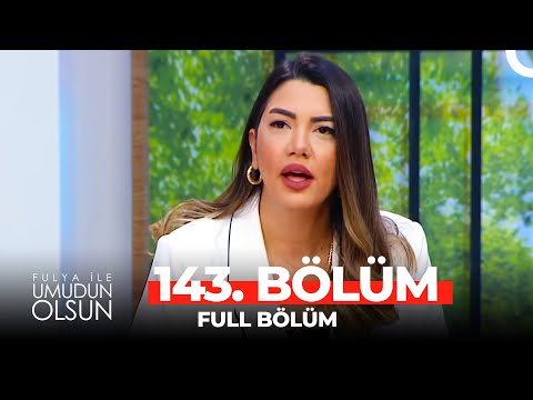 Fulya İle Umudun Olsun 143. Bölüm