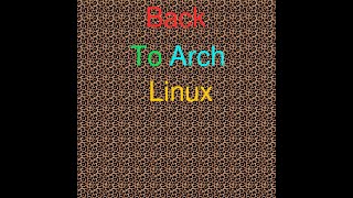 Back To Arch Linux